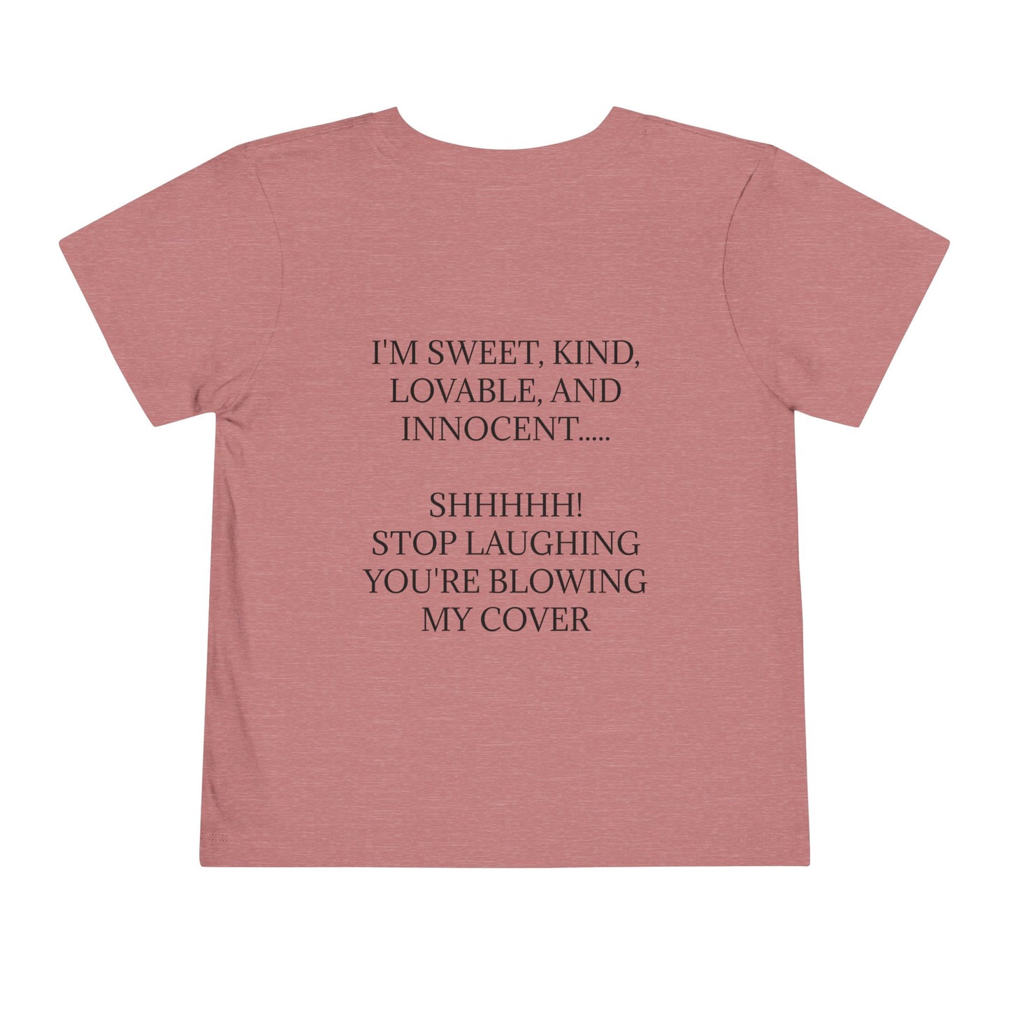 Blowing My Cover Toddler Unisex Short Sleeve Crewneck Tee