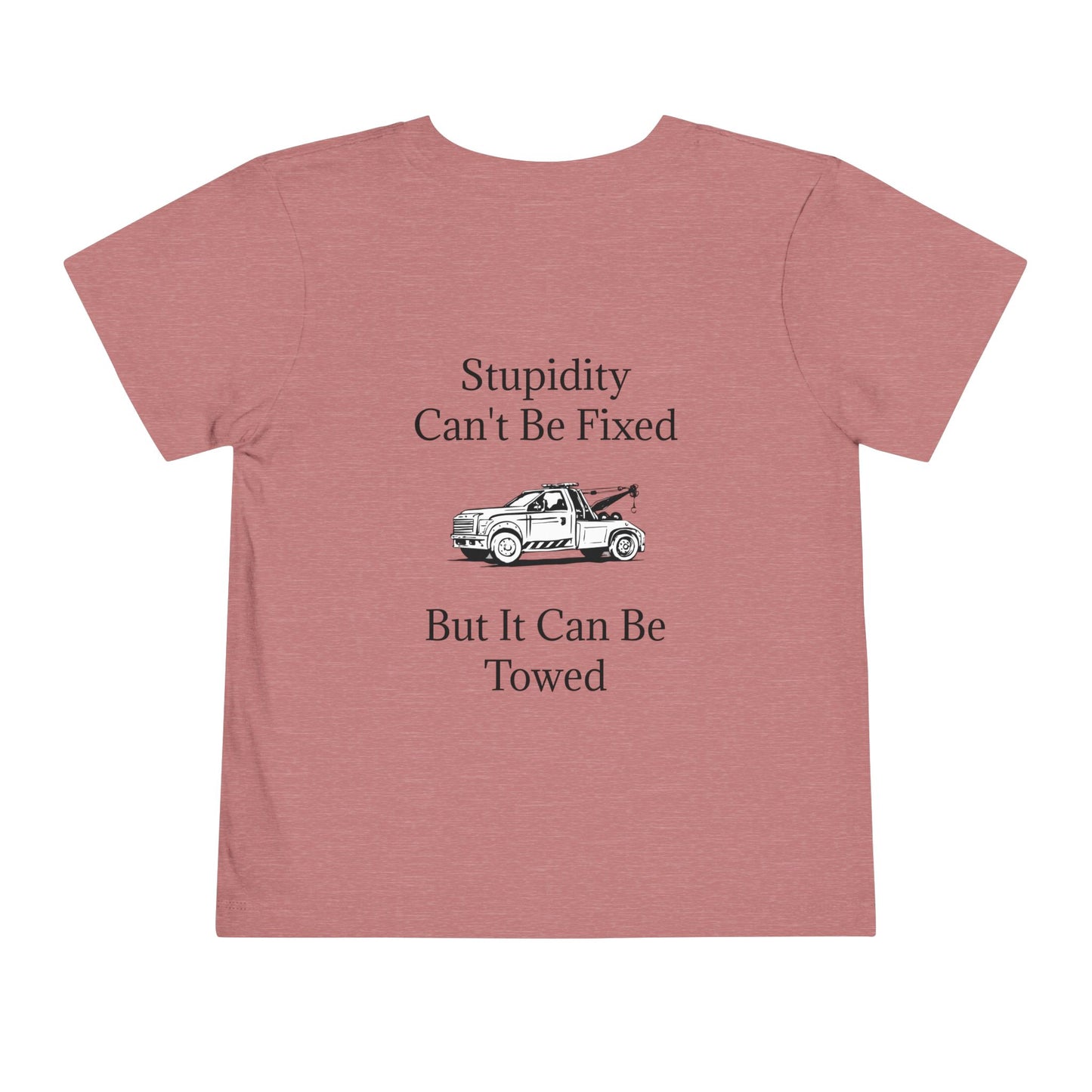 Stupidity Wheel Lift Tow Truck Toddler Unisex Short Sleeve Crewneck Tee