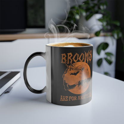 Brooms Are For Amateurs Color Changing Mug