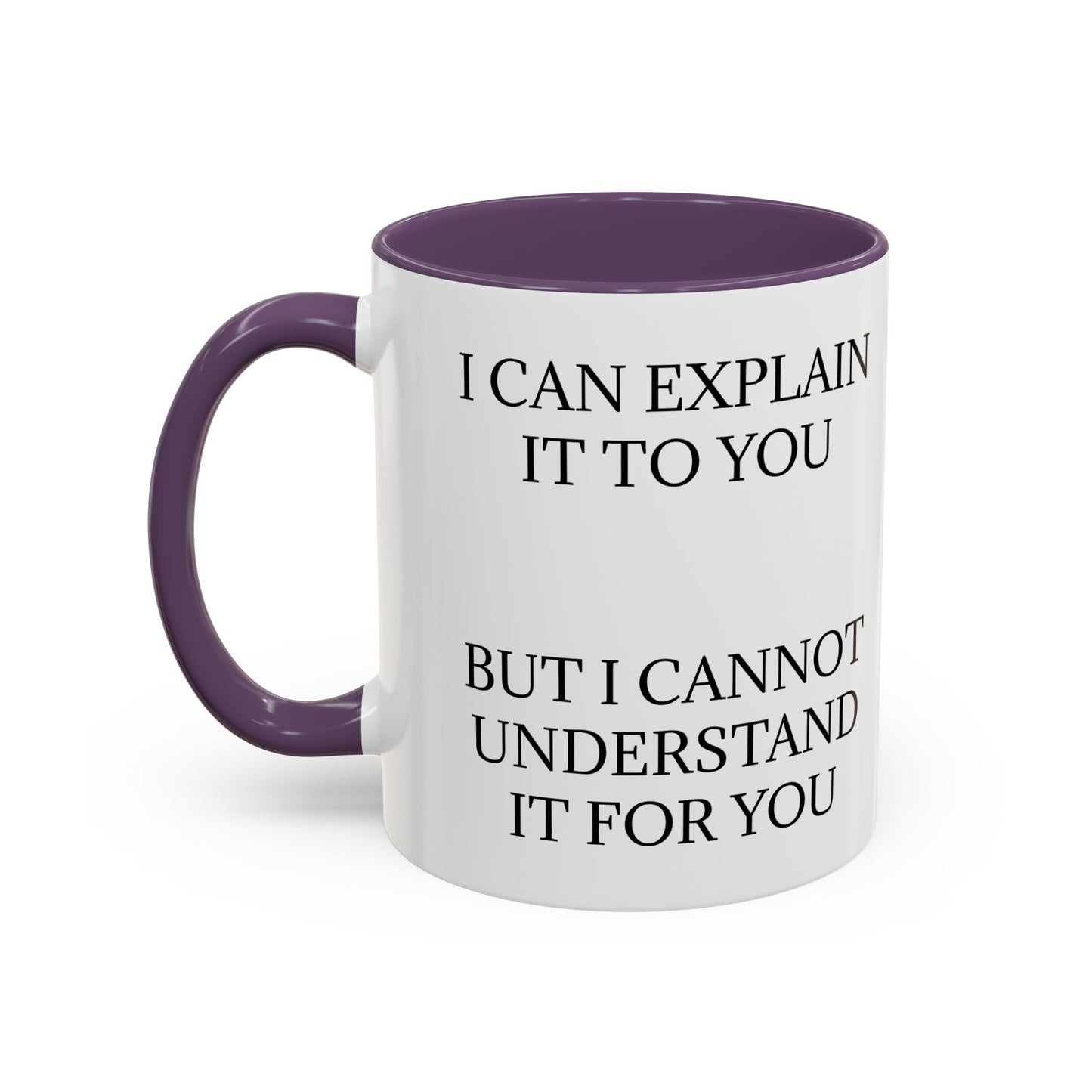 I Cannot Understand It For You 2-Tone Coffee Mug