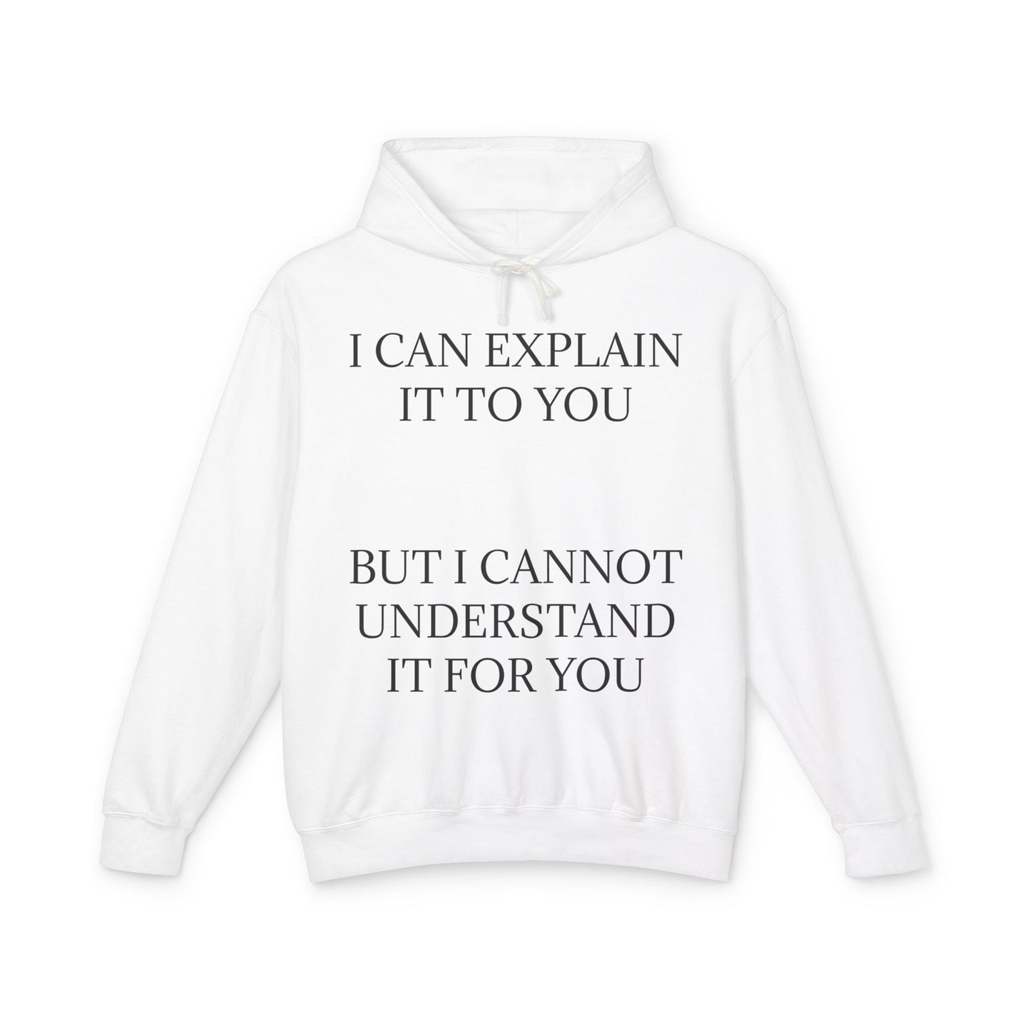 I Cannot Understand It For You Unisex Lightweight Hoodie