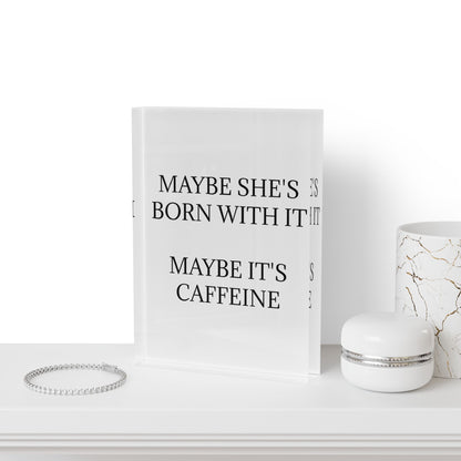 Born With It Acrylic Photo Block