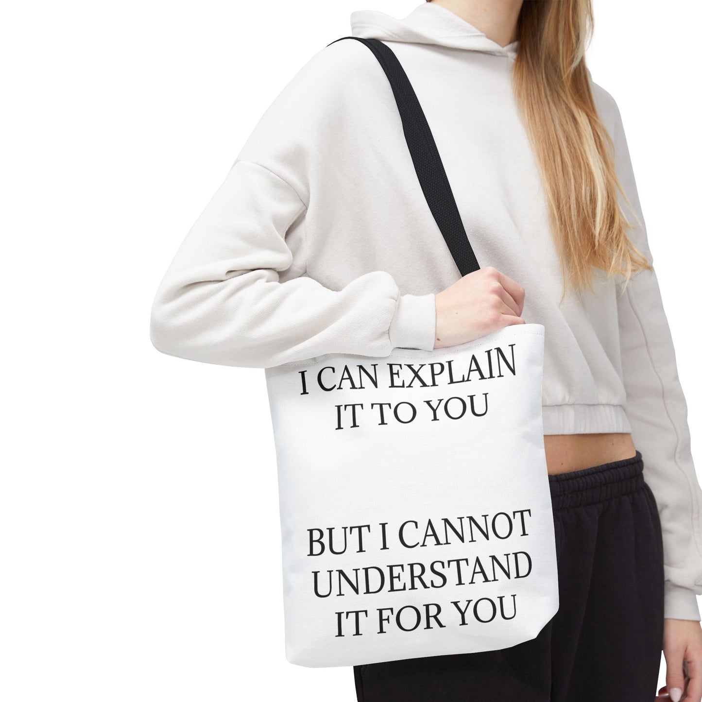 I Cannot Understand It For You Tote Bag