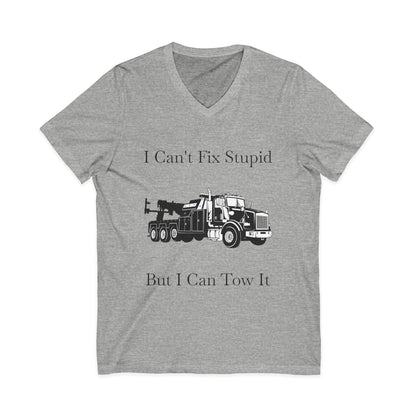 I Can't Fix Stupid Heavy Tow Truck Unisex Short Sleeve V-Neck Tee