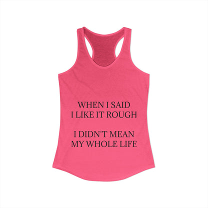 Like It Rough Women's Racerback Tank
