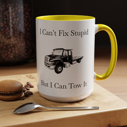 I Can't Fix Stupid Flatbed Tow Truck 2-Tone Coffee Mug