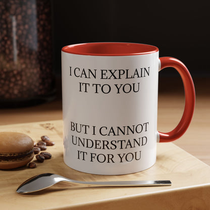 I Cannot Understand It For You 2-Tone Coffee Mug