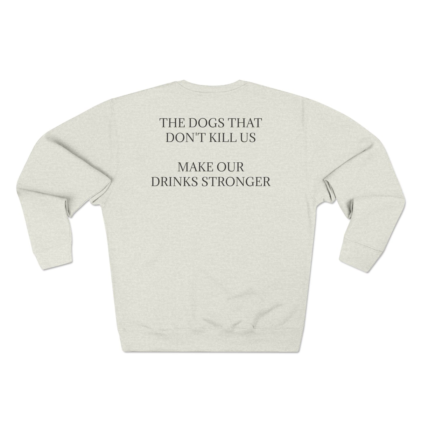 Drinks Stronger Unisex Crewneck Sweatshirt
