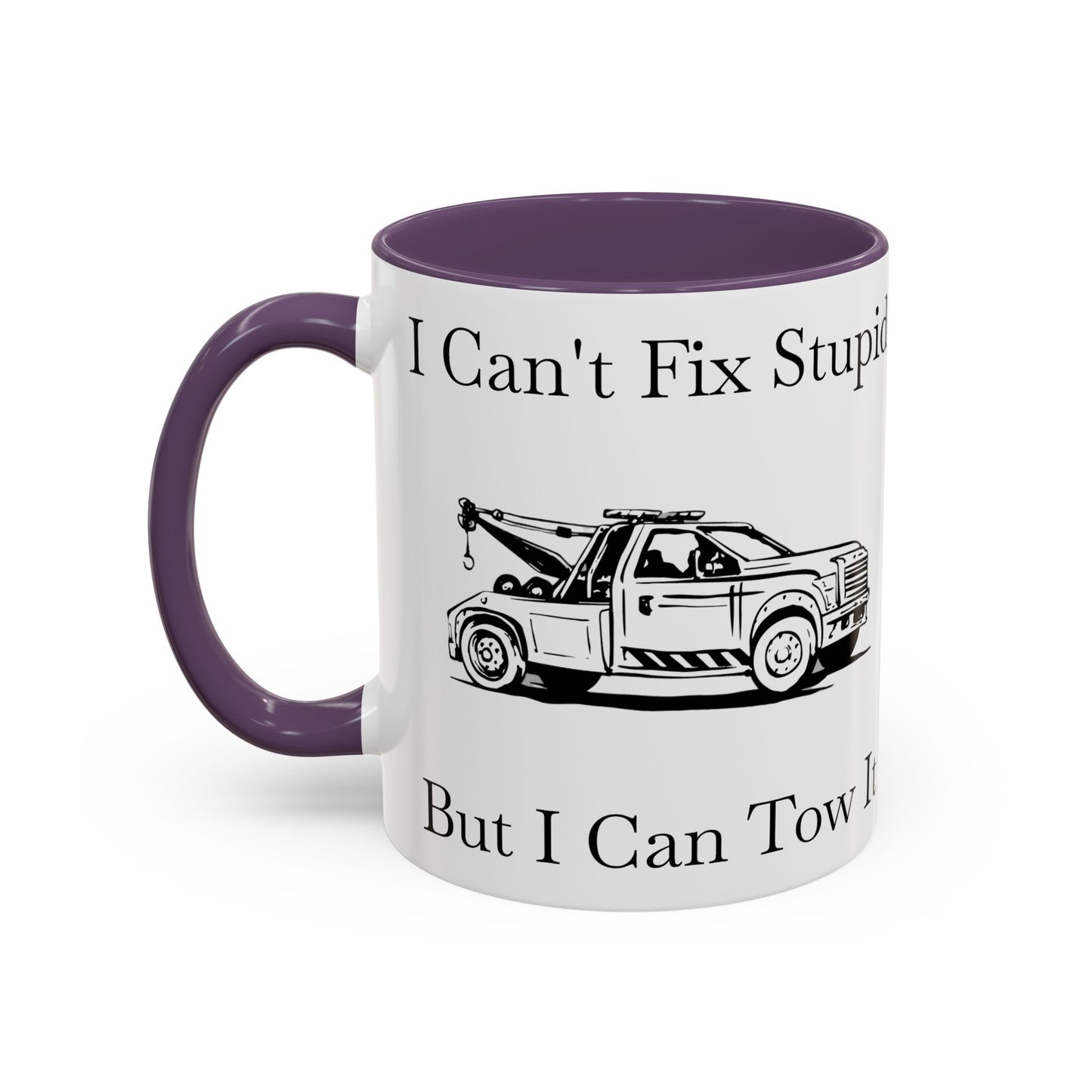 I Can't Fix Stupid Wheel Lift Tow Truck 2-Tone Coffee Mug