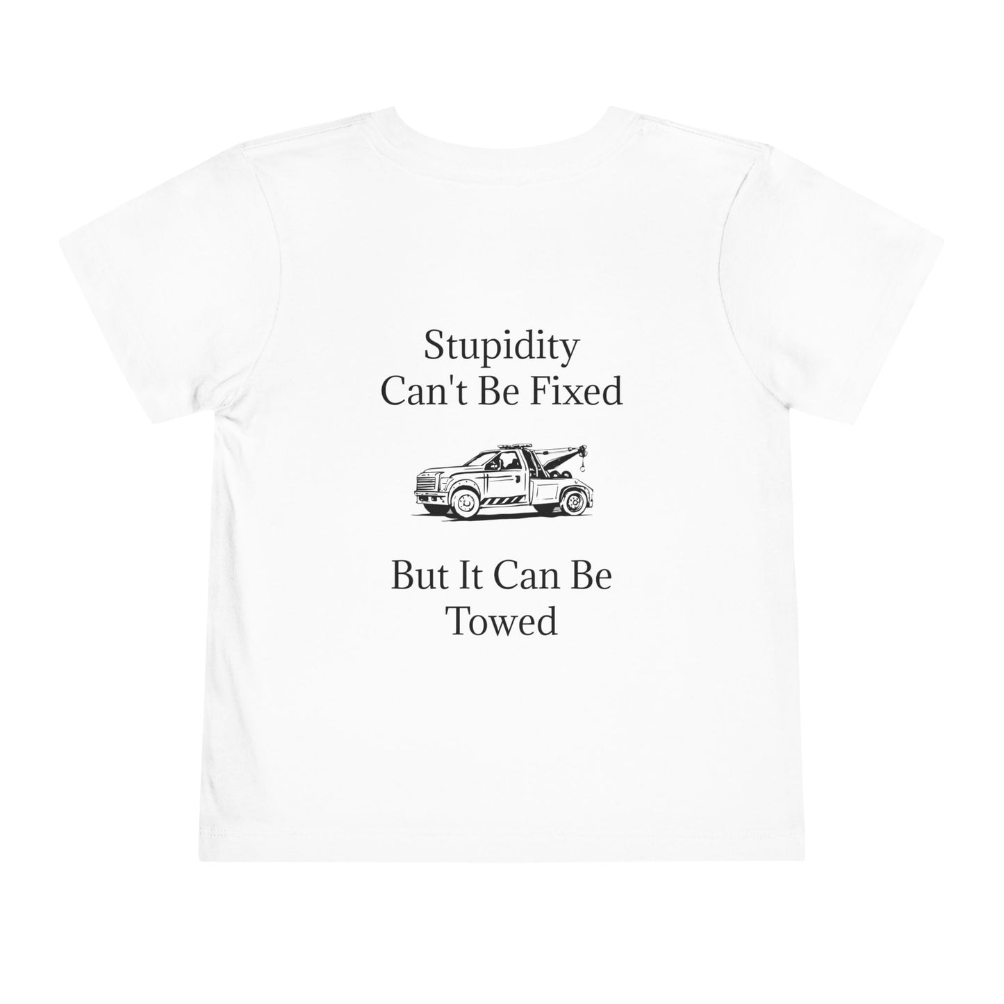Stupidity Wheel Lift Tow Truck Toddler Unisex Short Sleeve Crewneck Tee