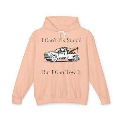 I Can't Fix Stupid Wheel Lift Tow Truck Unisex Lightweight Hoodie