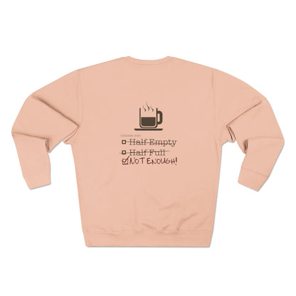 Not Enough Unisex Crewneck Sweatshirt