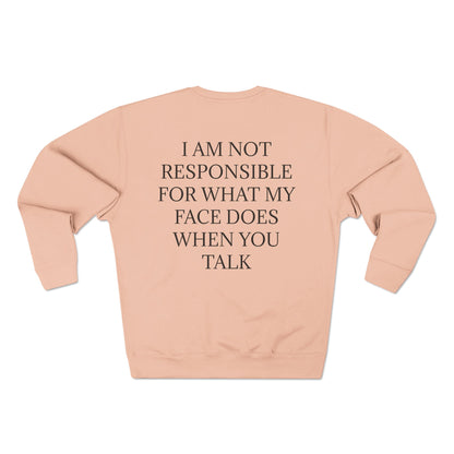 When You Talk Unisex Crewneck Sweatshirt