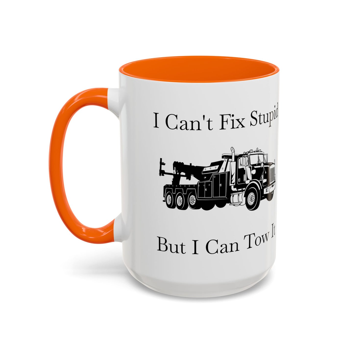 I Can't Fix Stupid Heavy Tow Truck 2-Tone Coffee Mug