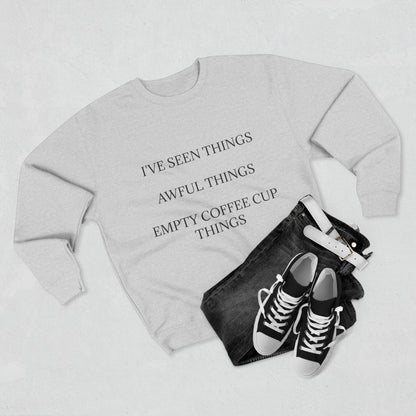 I've Seen Things Unisex Crewneck Sweatshirt