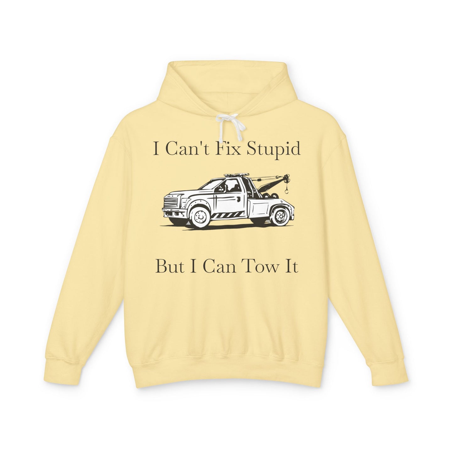 I Can't Fix Stupid Wheel Lift Tow Truck Unisex Lightweight Hoodie
