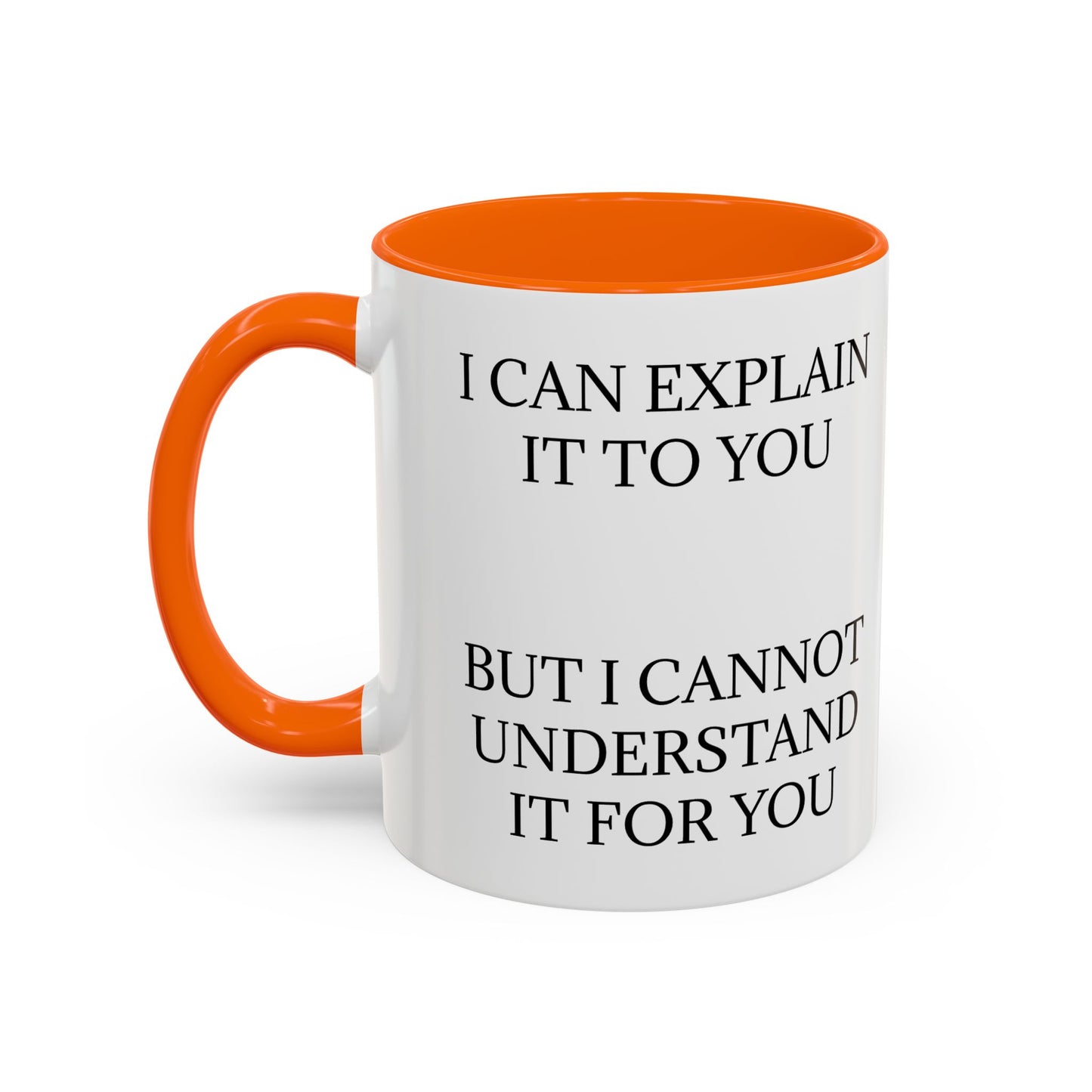 I Cannot Understand It For You 2-Tone Coffee Mug