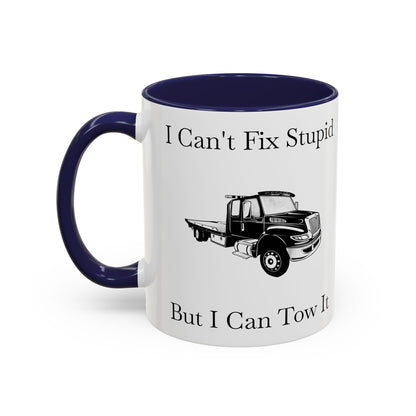 I Can't Fix Stupid Flatbed Tow Truck 2-Tone Coffee Mug